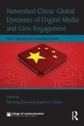 Networked China: Global Dynamics of Digital Media and Civic Engagement