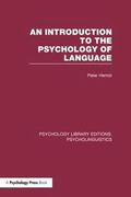 An Introduction to the Psychology of Language (PLE: Psycholinguistics)