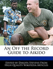 An Off the Record Guide to Aikido (h�ftad)