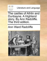 The Castles Of Athlin And Dunbayne. A Hi