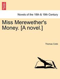 Miss Merewether's Money. [A Novel.] (h�ftad)