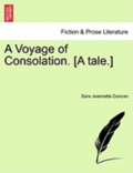 A Voyage of Consolation. [A Tale.]