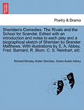 Sheridan's Comedies. the Rivals and the School for Scandal. Edited with an Introduction and Notes to Each Play and a Biographical Sketch of Sheridan by Brander Matthews. with Illustrations by E. A.