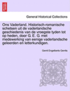 Ons Vaderland. Historisch-Romanische Schetsen Uit de Vaderlandsche Geschiedenis Van de Vroegste Tyden Tot Op Heden, Door G. E. G. Met Medewerking Van Eenige Vaderlandsche Geleerden En Letterkundigen.