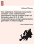 Ons Vaderland. Historisch-Romanische Schetsen Uit de Vaderlandsche Geschiedenis Van de Vroegste Tyden Tot Op Heden, Door G. E. G. Met Medewerking Van Eenige Vaderlandsche Geleerden En Letterkundigen.