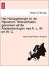 Het Hartzgebergte En de Rijnstrom. Reisverhalen Genomen Uit de Aanteekeningen Van A. L. W. En W. G.