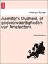 Aemstel's Oudheid, of Gedenkwaardigheden Van Amsterdam.