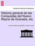 Historia general de las Conquistas del Nuevo Reyno de Granada, etc.