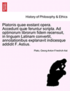 Platonis Quae Exstant Opera. Accedunt Qu Feruntur Scripta. Ad Optimorum Librorum Fidem Recensuit, in Linguam Latinam Convertit, Annotationibus Explanavit Indicesque Addidit F. Astius.