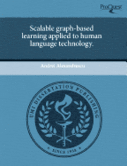 Scalable Graph-Based Learning Applied to Human Language Technology. (h�ftad)