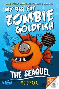 Seaquel: My Big Fat Zombie Goldfish
