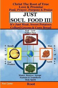 Just Soul Food III - Root Paul, Prayer, Purpose, Praise