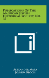 Publications of the American Jewish Historical Society, No. 37 (h�ftad)