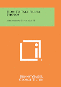 How to Take Figure Photos: Whitestone Book No. 38