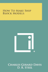 How to Make Ship Block Models - Charles Gerard Davis - Bok ...