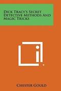 Dick Tracy's Secret Detective Methods and Magic Tricks