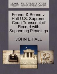 Fenner & Beane V. Holt U.s. Supreme Court Transcript Of Record With Supporting Pleadings (inbunden)