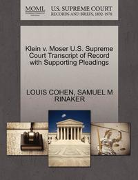 Klein V. Moser U.S. Supreme Court Transcript of Record with Supporting Pleadings (inbunden)