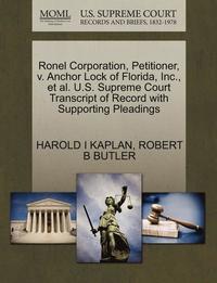 Ronel Corporation, Petitioner, V. Anchor Lock of Florida, Inc., et al. U.S. Supreme Court Transcript of Record with Supporting Pleadings (inbunden)