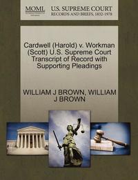 Cardwell (Harold) V. Workman (scott) U.s. Supreme Court Transcript Of Record With Supporting Pleadings (h�ftad)
