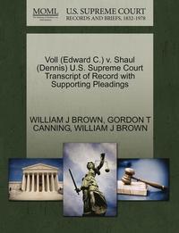 Voll (Edward C.) V. Shaul (Dennis) U.s. Supreme Court Transcript Of Record With Supporting Pleadings (h�ftad)