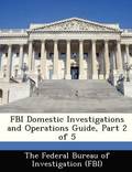 FBI Domestic Investigations and Operations Guide, Part 2 of 5