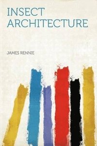 Insect Architecture (h�ftad)