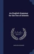 An English Grammar for the Use of Schools