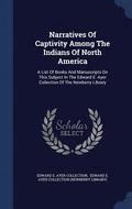 Narratives Of Captivity Among The Indians Of North America