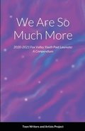 We Are So Much More