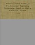 Research on the Models of Synchronously Supplying Components Based on ATO in Uncertain Context