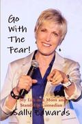 Go With the Fear! My Life as a Mom and Stand-Up Comedian