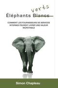 Elephants Verts: Comment les fournisseurs de services internes peuvent livrer une valeur incroyable