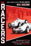 Racers: How An Outcast Driver, An American Heiress, And A Legendary Car Challenged Hitler's Best (scholastic Focus)