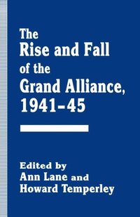 Rise and Fall of the Grand Alliance, 1941-45