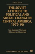 The Soviet Attitude to Political and Social Change in Central America, 197990