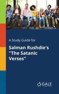 A Study Guide for Salman Rushdie's &quot;The Satanic Verses&quot;