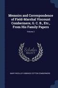Memoirs and Correspondence of Field-Marshal Viscount Combermere, G. C. B., Etc., From His Family Papers; Volume 2