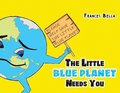 The Little Blue Planet Needs You