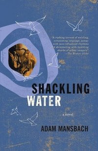 Shackling Water (inbunden)