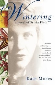 Wintering: A Novel of Sylvia Plath (h�ftad)