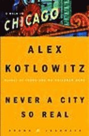 Never a City So Real: A Walk in Chicago (h�ftad)