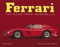 Ferrari: The Road from Maranello (inbunden)