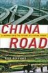 China Road: A Journey Into the Future of a Rising Power