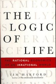 The Logic of Life: The Rational Economics of an Irrational World (inbunden)