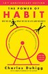 The Power of Habit: Why We Do What We Do in Life and Business