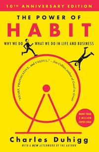 The Power of Habit: Why We Do What We Do in Life and Business (inbunden)