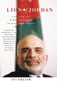 Lion of Jordan: The Life of King Hussein in War and Peace (h�ftad)