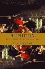 Rubicon: The Last Years of the Roman Republic (h�ftad)