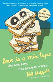 Love Is a Mix Tape: Life and Loss, One Song at a Time (h�ftad)
